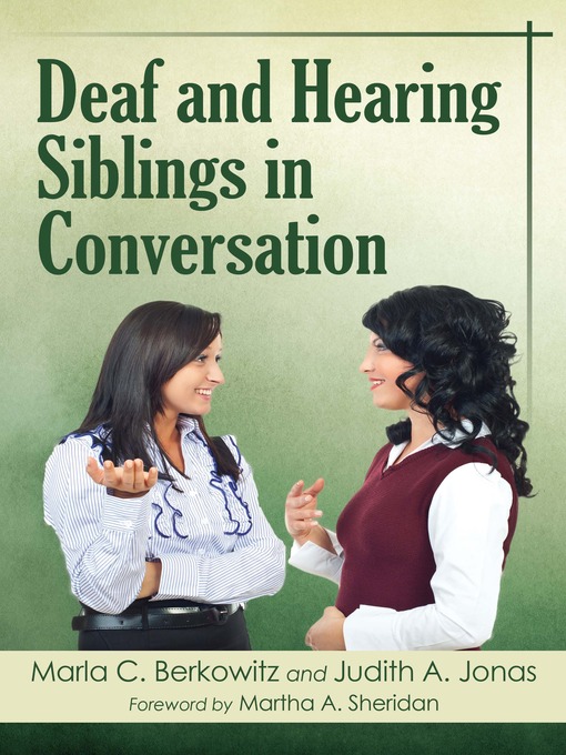 Title details for Deaf and Hearing Siblings in Conversation by Marla C. Berkowitz - Wait list